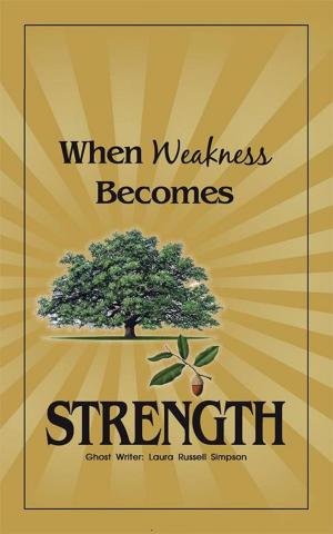 Book cover of When Weakness Becomes Strength