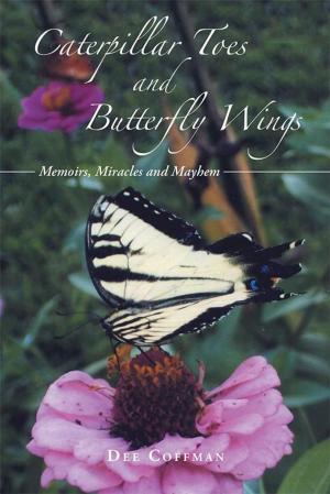 Cover of the book Caterpillar Toes and Butterfly Wings by Tina West, Lyndie Metz