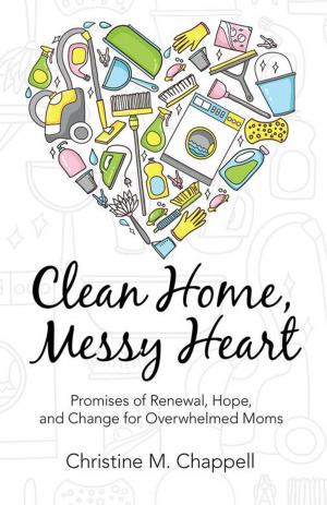 Cover of the book Clean Home, Messy Heart by Keyon C. Polite