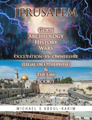 Cover of Jerusalem Gods Archeology History Wars Occupation Vs Ownership (Legal or Otherwise) & the Law Book 1
