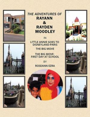 Cover of the book The Adventures of Rayann & Rayden Moodley by Cornelia Loubser, Phillip Joubert