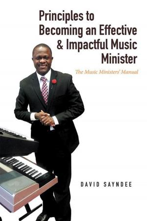 Cover of the book Principles to Becoming an Effective & Impactful Music Minister by Monroe Silver