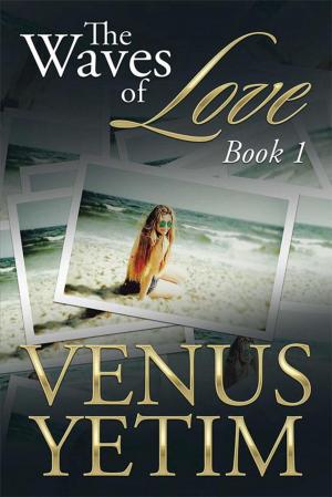 Cover of the book The Waves of Love by Saterial Harris