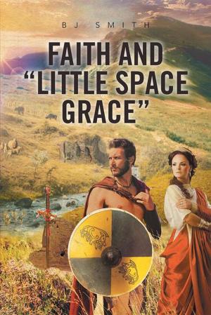 Cover of the book Faith and “Little Space Grace” by Marchela Wells