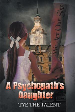 Cover of the book A Psychopath’S Daughter by Marlin Dennis