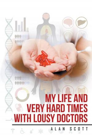 Cover of the book My Life and Very Hard Times with Lousy Doctors by Linda Garrison Brown
