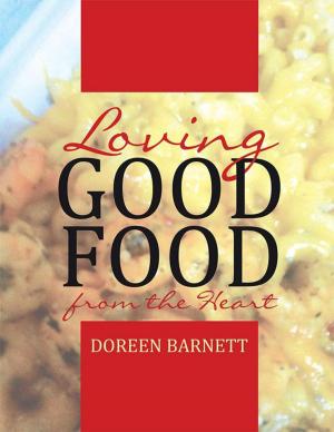 Cover of the book Loving Good Food from the Heart by Harry Louis Kamataris