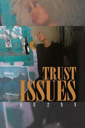 Cover of Trust Issues by 4U2NV, Xlibris US