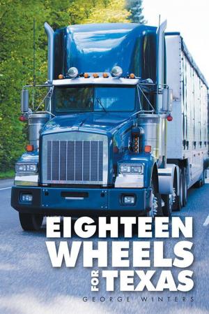 Cover of the book Eighteen Wheels for Texas by Esther B. Jimenez