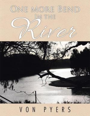 Cover of the book One More Bend in the River by Vicki Senz