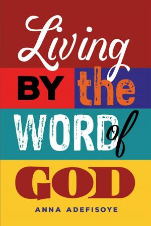 Cover of the book Living by the Word of God by Gerald Dumisani Aphane