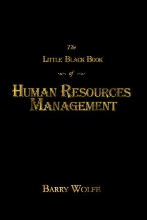 Cover of the book The Little Black Book of Human Resources Management by Pete Geissler, Barry Wolfe