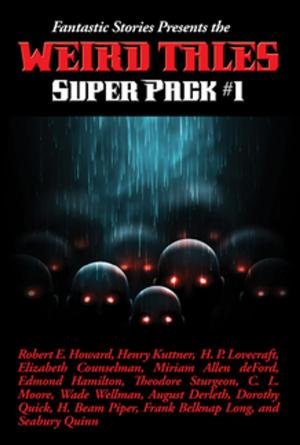 Book cover of Fantastic Stories Presents the Weird Tales Super Pack #1