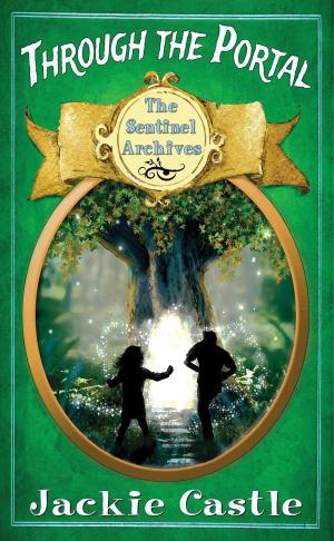 Cover of the book Through The Portal by Jackie Castle, J. R. Castle