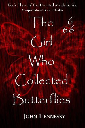 Cover of the book The Girl Who Collected Butterflies by John Hennessy
