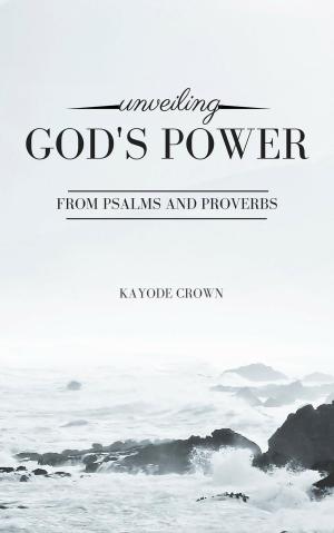 Cover of Unveiling God’s Power From Psalms and Proverbs