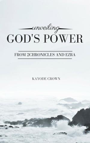 Cover of Unveiling God’s Power From 2Chronicles and Ezra