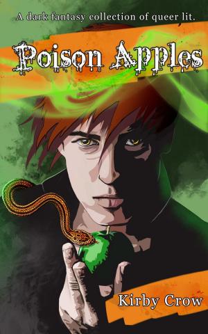 Cover of the book Poison Apples by Kirby Crow