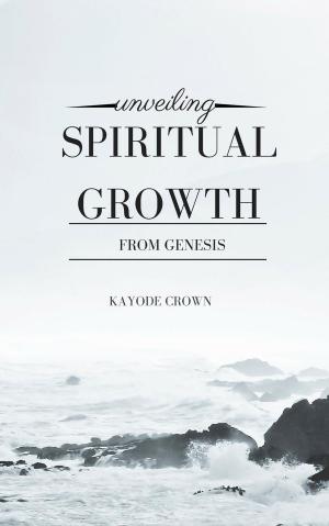 Book cover of Unveiling Spiritual Growth From Genesis
