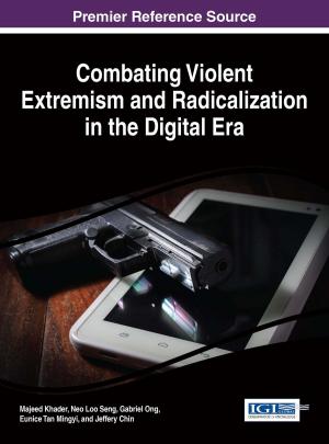 Cover of the book Combating Violent Extremism and Radicalization in the Digital Era by Amer Kaissi