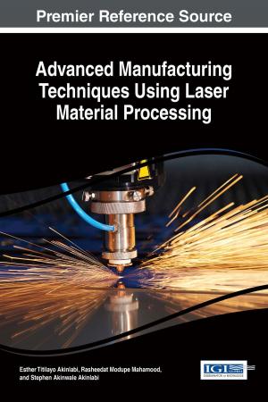 bigCover of the book Advanced Manufacturing Techniques Using Laser Material Processing by 