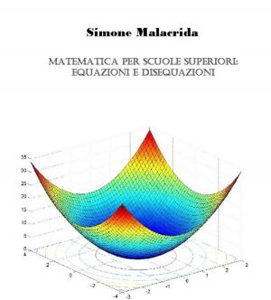 Cover of the book Matematica: equazioni e disequazioni by Simone Malacrida, Simone Malacrida