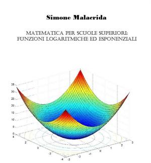 Cover of the book Matematica: funzioni logaritmiche, esponenziali e iperboliche by Simone Malacrida, Simone Malacrida