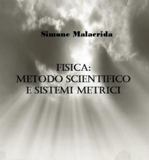 bigCover of the book Fisica: metodo scientifico e sistemi metrici by 