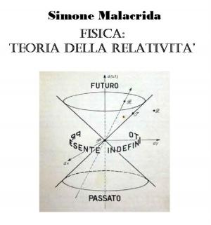 Cover of the book Fisica: teoria della relatività by Simone Malacrida