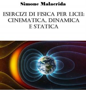 Book cover of Esercizi di fisica per licei: cinematica, dinamica e statica