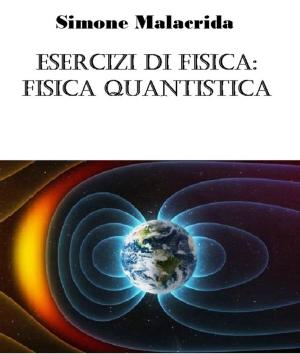 Book cover of Esercizi di fisica: fisica quantistica
