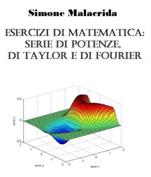 Book cover of Esercizi di matematica: serie di potenze, di Taylor e di Fourier