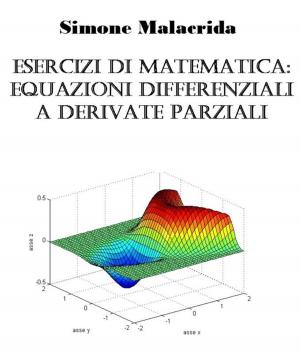 bigCover of the book Esercizi di matematica: equazioni differenziali a derivate parziali by 