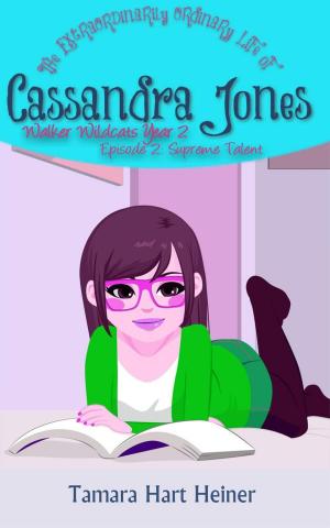 Book cover of Episode 2: Supreme Talent (The Extraordinarily Ordinary Life of Cassandra Jones)