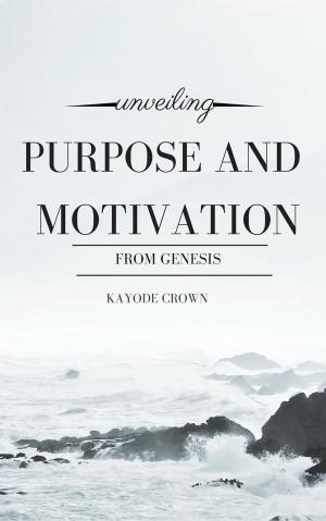 Book cover of Unveiling Purpose and Motivation from Genesis