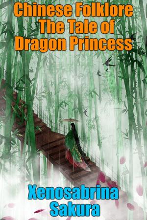 Cover of the book Chinese Folklore The Tale of Dragon Princess by 羅伯特．喬丹 Robert Jordan