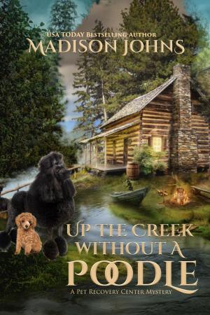bigCover of the book Up the Creek Without a Poodle by 