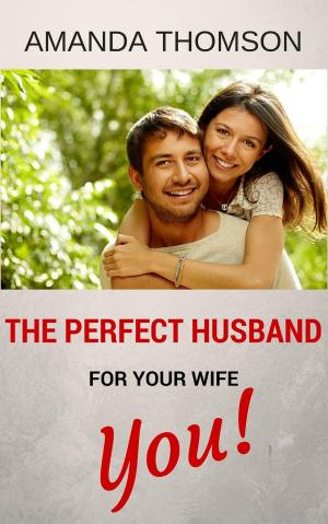 Cover of The Perfect Husband For Your Wife - You!