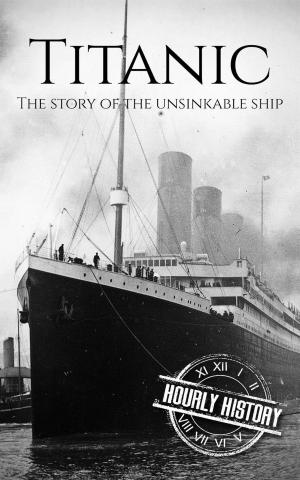 Book cover of Titanic: The Story Of The Unsinkable Ship