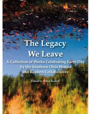 Cover of the book The Legacy We Leave by Debra Gaskill