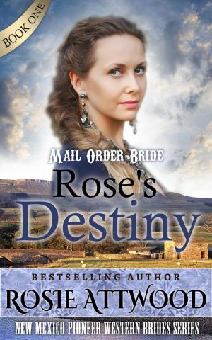 Cover of the book Rose's Destiny: New Mexico Pioneer Western Brides Series: (Sweet Clean Western Inspirational Historical Romance) by Sivarama Swami