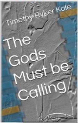 Cover of the book The Gods Must be Calling by Devon Ashley
