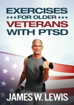 Cover of the book Exercises for Older Veterans with PTSD by James Lewis, David Irwin