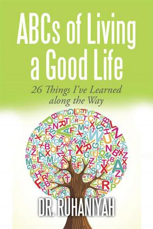 Cover of the book Abcs of Living a Good Life by JENNIFER HULSHOF-BOONE