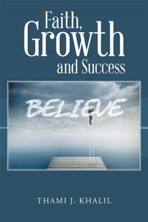 Cover of the book Faith, Growth and Success by Martyn J. McGinty