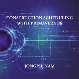 Cover of the book Construction Scheduling with Primavera P6 by Anthony Linick