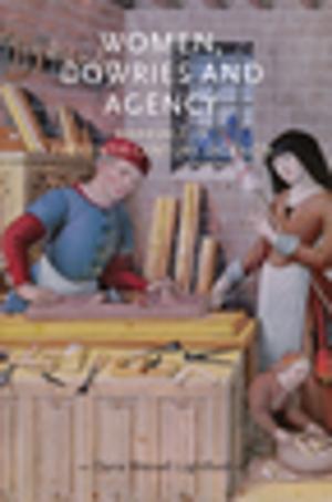 Cover of the book Women, dowries and agency by Kieran Keohane, Carmen Kuhling
