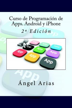 Cover of the book Curso de Programación de Apps. Android y iPhone by Ángel Arias, Alicia Durango, Marcos Socorro Navarro