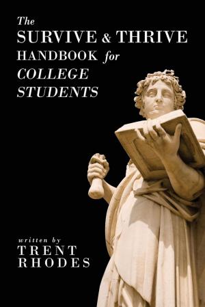 Cover of the book The Survive and Thrive Handbook for College Students by Shelli Stanger-Nelson