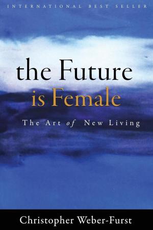 Cover of the book The Future Is Female by Solange Jazayeri